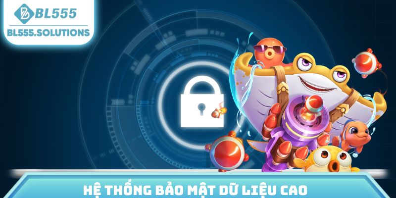 Hệ thống bảo mật dữ liệu cao