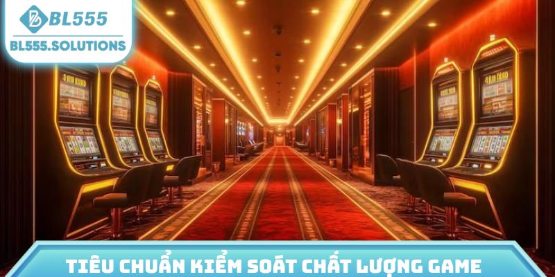 Tiêu chuẩn kiểm soát chất lượng game